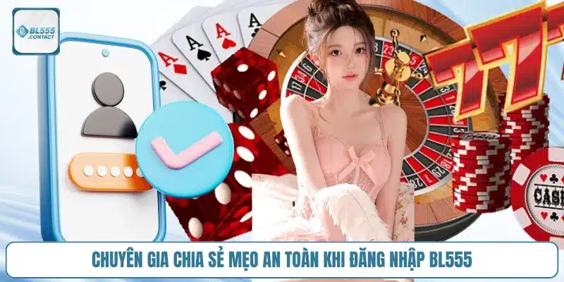 chuyen_gia_noi_dang_nhap_bl555_an_toan