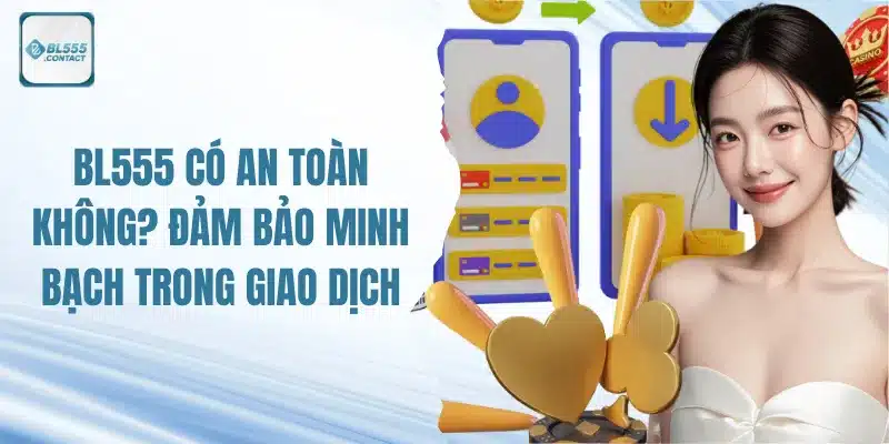 bl555-co-an-toan-khong