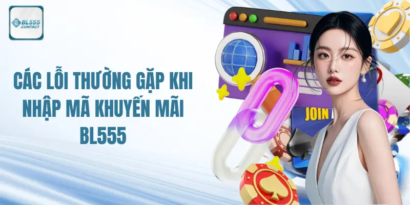 cac-loi-thuong-gap-khi-nhap-ma-khuyen-mai-bl555