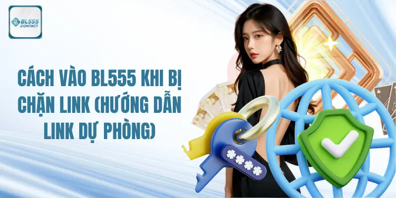 cach-vao-bl555-khi-bi-chan