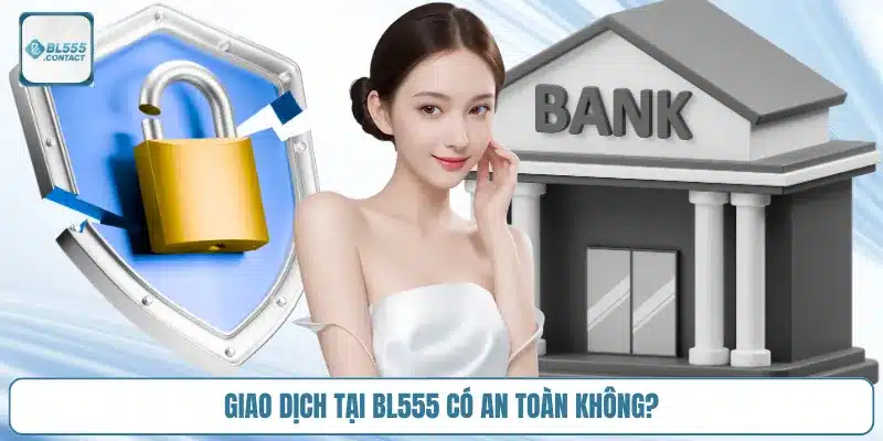 giao_dich_tai_bl555_dac_biet_an_toan