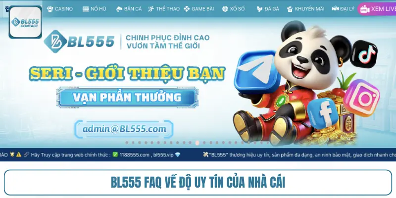 BL555 FAQ Cho Thành Viên Mới - Danh Sách Câu Hỏi Thường Gặp 2 bl555-faq-ve-do-uy-tin-cua-nha-cai
