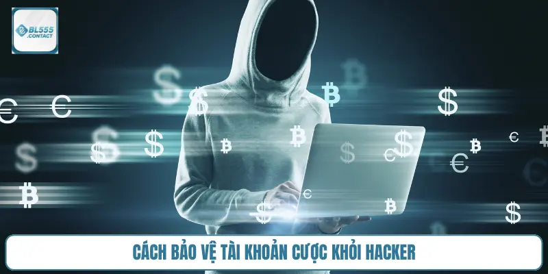 bao-ve-tai-khoan-bl555-khoi-hacker