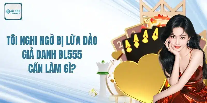 Phòng Tránh Lừa Đảo Giả Danh BL555 ? 8 luu-dao-gia-danh-bl555