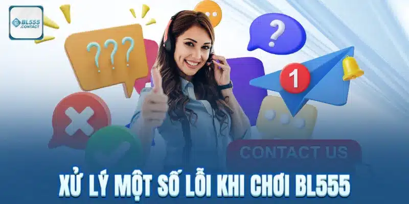 giai_quyet_loi_khi_choi_bl555