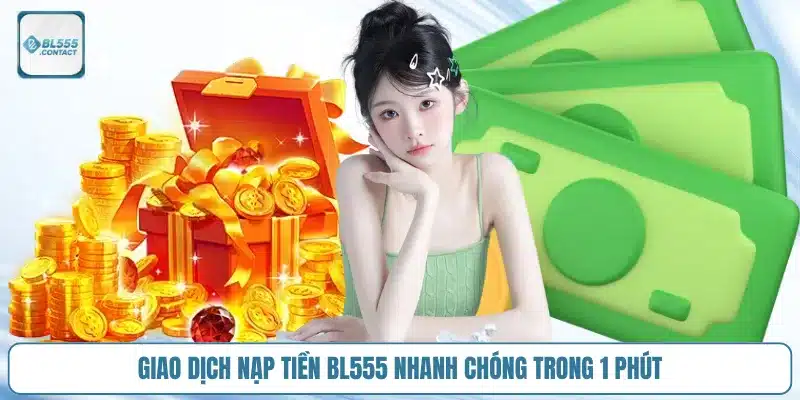 Hướng Dẫn Nạp Tiền BL555 Nhanh, Gọn 6 giao-dich-nap-tien-bl555