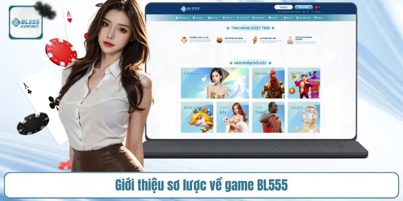 gioi-thieu-so-luoc-ve-game-bl555