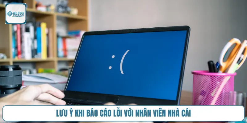 luu-y-khi-bao-cao-loi-voi-doi-ngu-ky-thuat