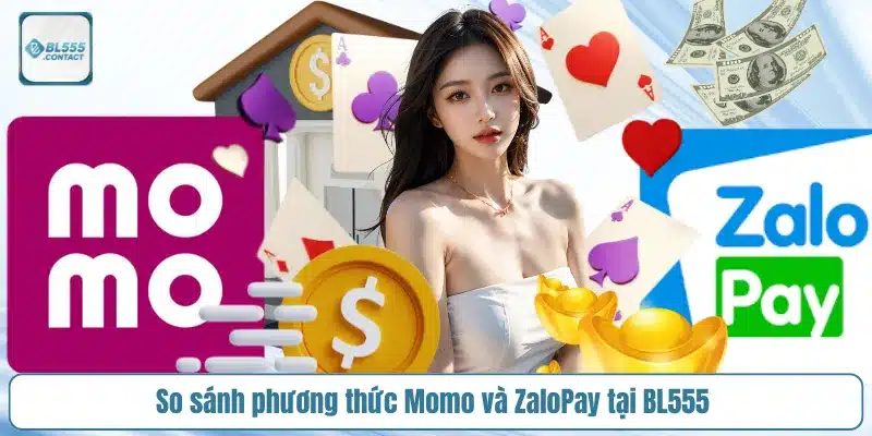 so-sanh-phuong-thuc-momo-va-zalopay-tai-bl555