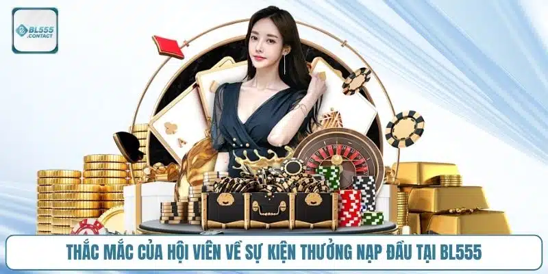thac-mac-cua-hoi-vien-ve-su-kien-thuong-nap-dau-tai-bl555