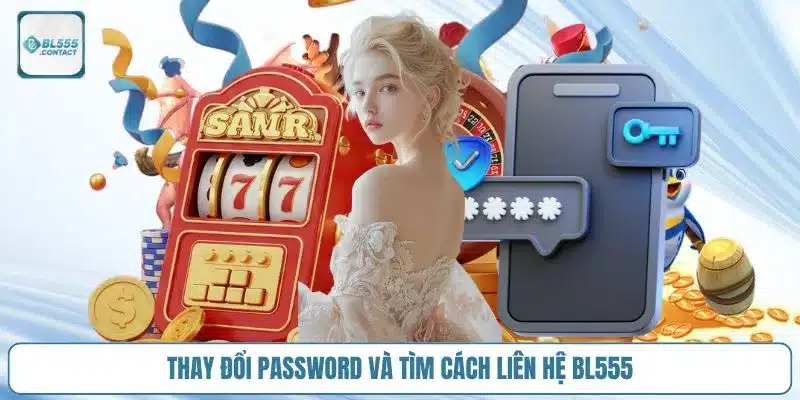 thay-doi-password-va-tim-cach-lien-he-bl555