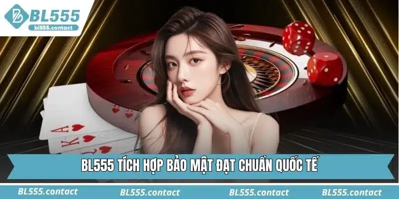 BL555 tích hợp bảo mật đạt chuẩn quốc tế