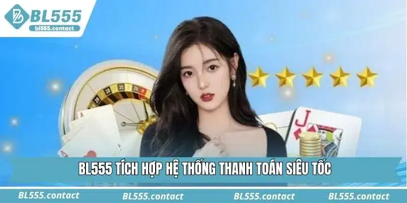 BL555 tích hợp hệ thống thanh toán siêu tốc
