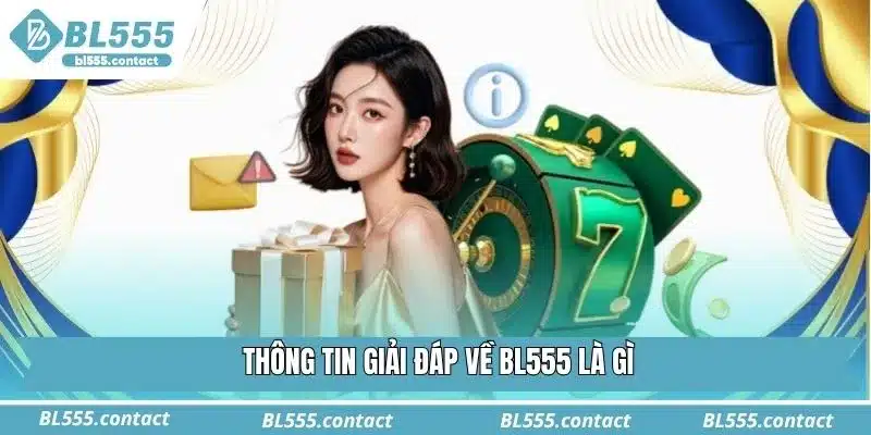 Thông tin giải đáp về BL555 là gì