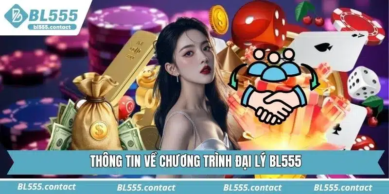 Thông tin về chương trình đại lý BL555