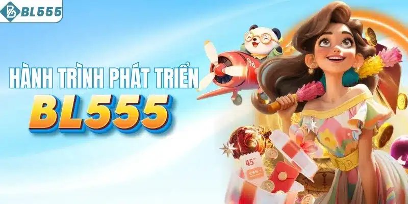 BL555 2 Hành trình phát triển của nhà cái BL555