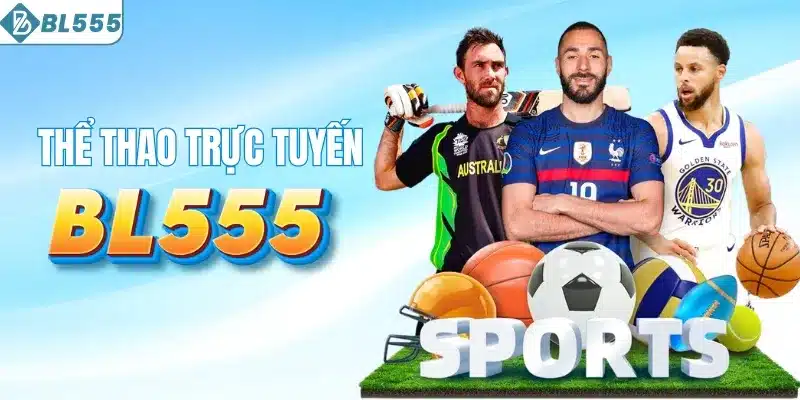 BL555 6 Thể thao trực tuyến - Kèo cược cạnh tranh bậc nhất