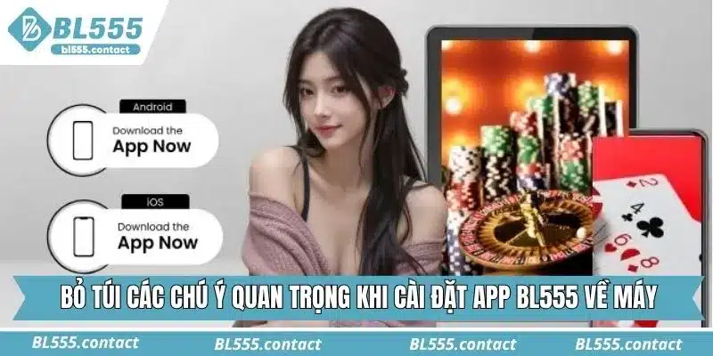 Bỏ túi các chú ý quan trọng khi cài đặt app BL555 về máy