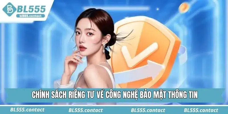Chính sách riêng tư về công nghệ bảo mật thông tin