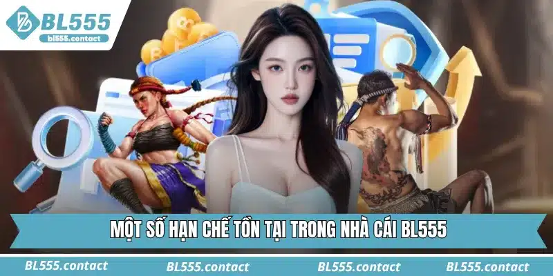 Một số hạn chế tồn tại trong nhà cái BL555