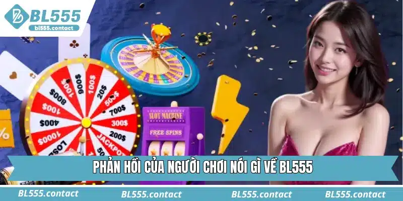 Phản hồi của người chơi nói gì về BL555